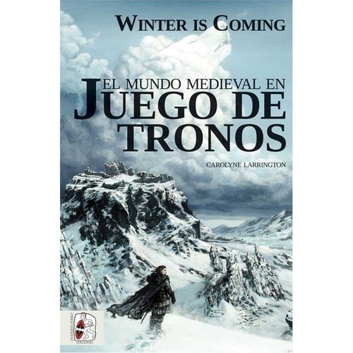 Winter is Coming. El mundo medieval en Juego de tronos