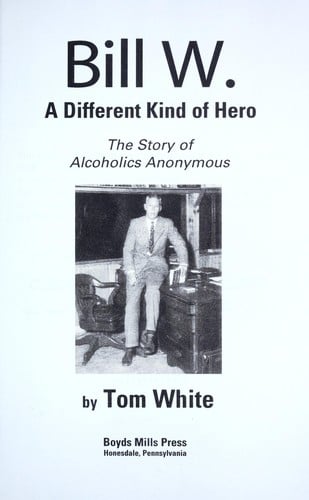 Bill W., a different kind of hero