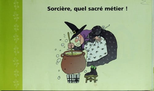 Sorcie  re, quel sacre  me tier !