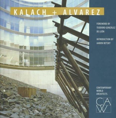 Kalach & Alvarez (Contemporary World Architects)