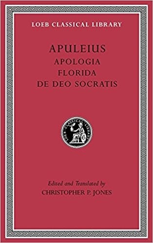 Apologia. Florida. De Deo Socratis (Loeb Classical Library)