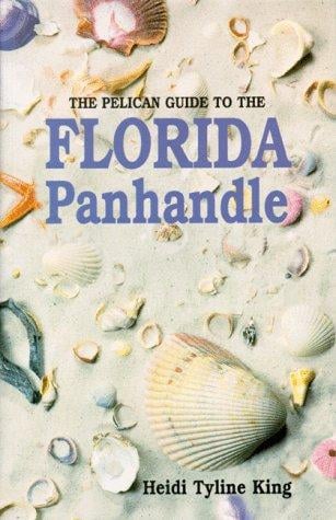 The Pelican guide to the Florida Panhandle