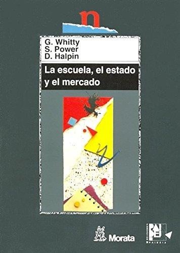 La escuela, el estado y el mercado