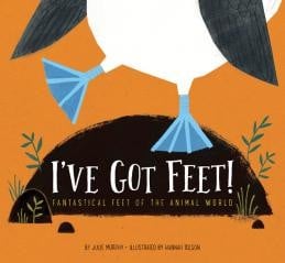 I've Got Feet! Fantastical Feet of the Animal World