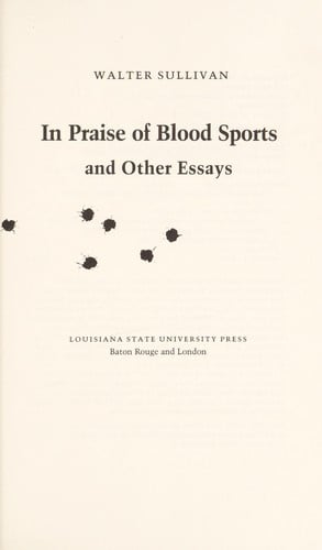 In praise of blood sports and other essays