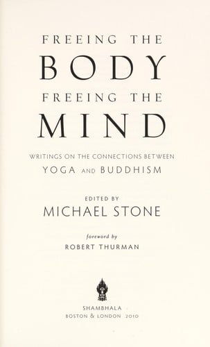 Freeing the body, freeing the mind : writings on the connections between yoga and Buddhism
