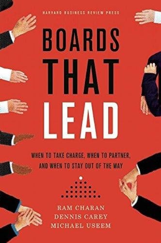 Boards that lead : when to take charge, when to partner, and when to stay out of the way	