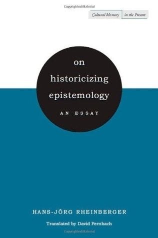 On historicizing epistemology : an essay