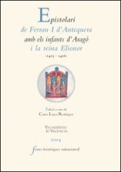 Epistolari de Ferran I d'Antequera amb els infants d'Aragó i le Reina Elionor