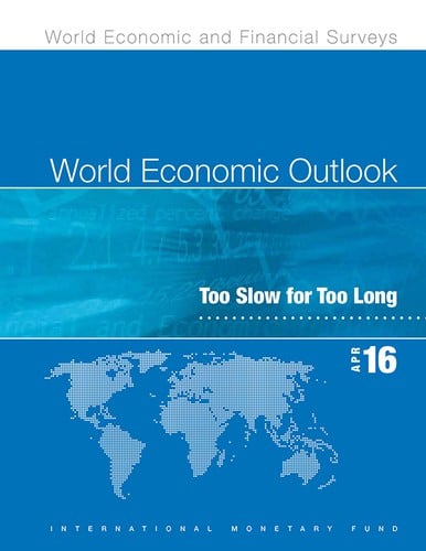 World economic outlook. Too slow for too long