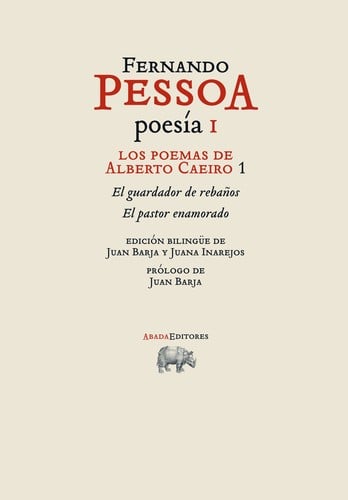 Fernando Pessoa. Poesía I: Los poemas de Alberto Caeiro 1. El guardador de rebaños, el pastor enamorado - 2.ª edición