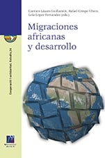 Migraciones africanas y desarrollo : navegando fronteras invisibles