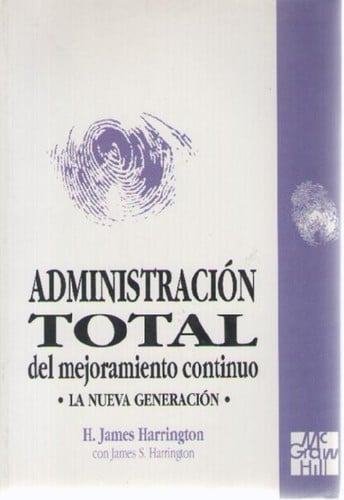 Administración total del mejoramiento continuo : la nueva generación