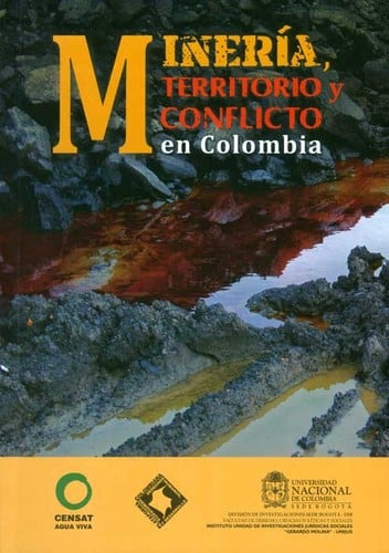 Minería, territorio y conflicto en Colombia - 1. ed.