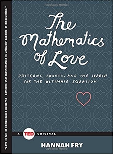 The mathematics of love : patterns, proofs and the search for the ultimate equation