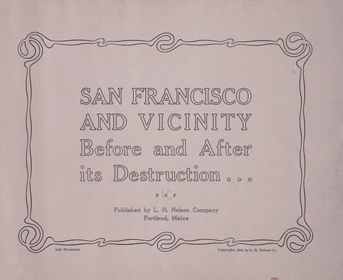 San Francisco and Vicinity before and after its destruction