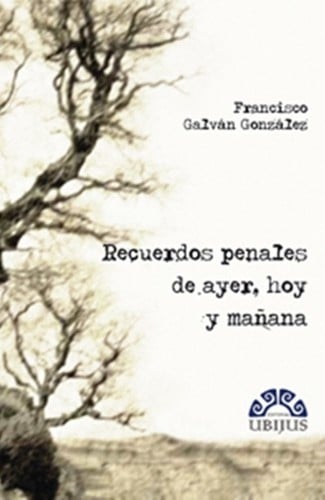 Recuerdos penales de ayer, hoy y mañana