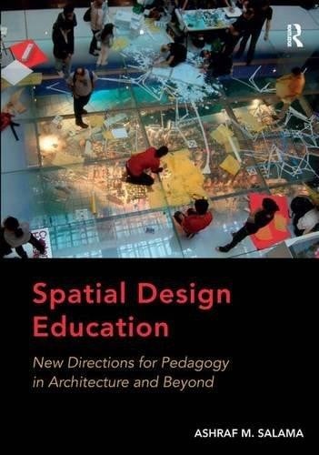 Spatial design education : new directions for pedagogy in architecture and beyond - 1. edición