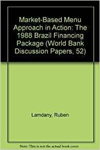 The market-based menu approach in action : the 1988 Brazil financing package