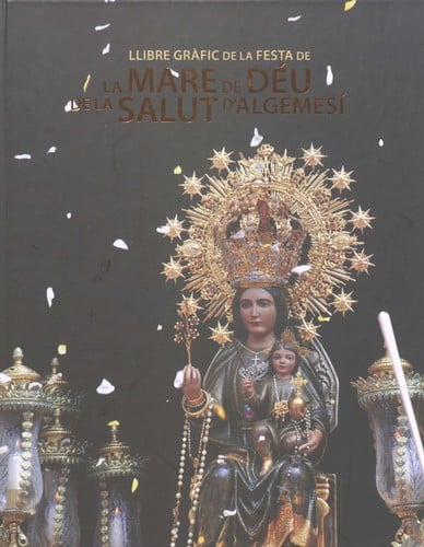 Llibre gràfic de la festa de la Mare de Déu de la Salut d'Algemesí