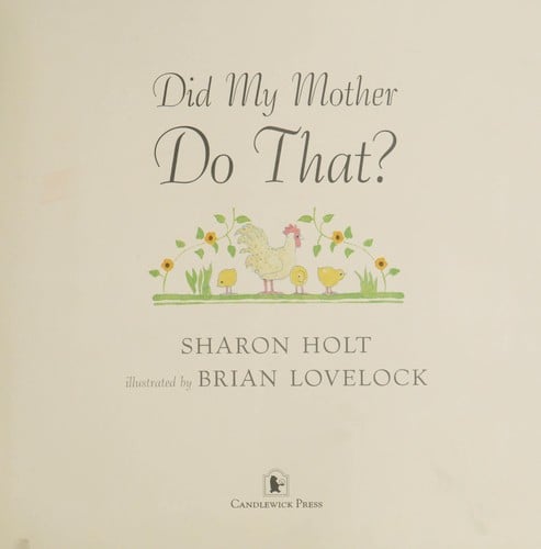 Did my mother do that?