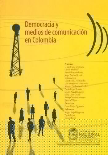 Democracia y medios de comunicación en Colombia - 1. ed.