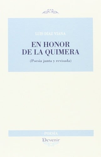 En honor de la quimera (poesía junta y revisada) 