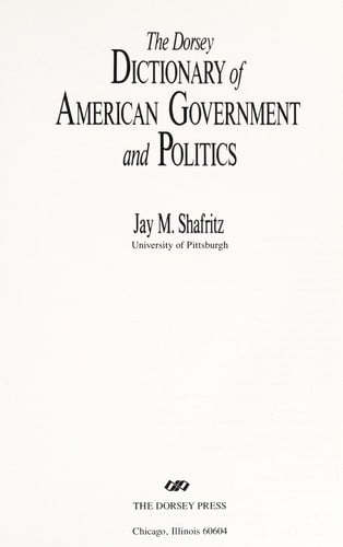 The Dorsey dictionary of American government and politics