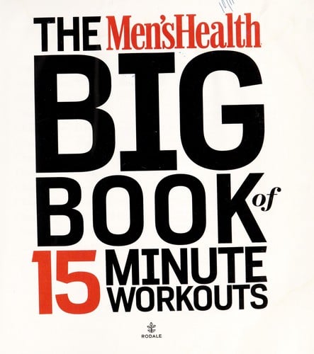 The men's health big book of 15 minute workouts