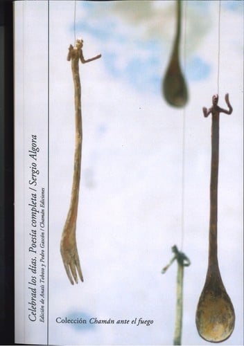 Celebrad los días. Poesía completa