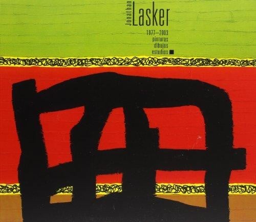 Jonathan Lasker : 1977 -2003 : pinturas, dibujos,estudios