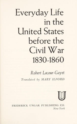 Everyday life in the United States before the Civil War, 1830-1860