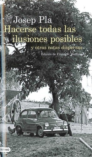 Hacerse todas las ilusiones posibles y otras notas dispersas