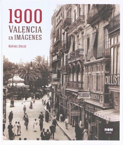 1900 Valencia en imágenes
