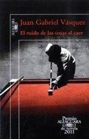 El ruido de las cosas al caer - 1. ed.