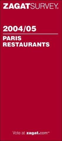 Zagatsurvey 2004/05 Paris restaurants