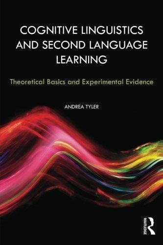 Cognitive linguistics and second language learning : theoretical basics and experimental evidence