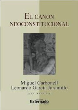 El canon neoconstitucional - 1. ed.