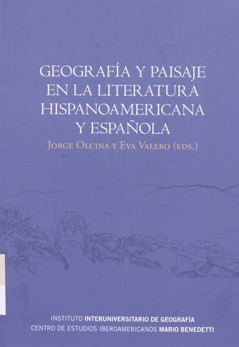 Geografía y paisaje en la literatura hispanoamericana y española