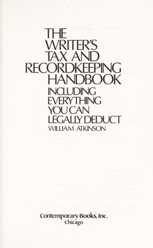 The writer's tax and recordkeeping handbook, including everything you can legally deduct