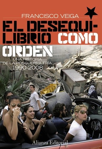 El desequilibrio como orden : una historia de la posguerra fría 1990-2008