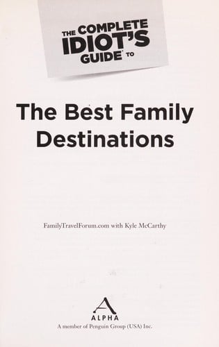 The complete idiot's guide to the best family destinations