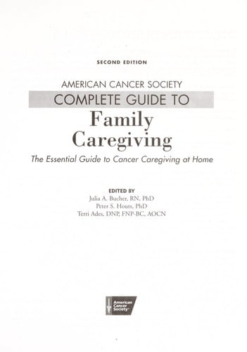American Cancer Society complete guide to family caregiving
