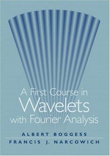 A first course in wavelets with Fourier analysis