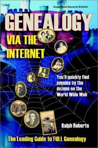 Genealogy Via the Internet: You'll Quickly Find Cousins by the Dozens on the World Wide Web (Genealogy Via the Internet: You'll Quickly Find Cousins by the Dozon)