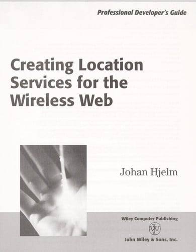 Creating location services for the wireless Web