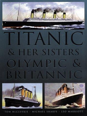 Titanic & Her Sisters Olympic & Britannic