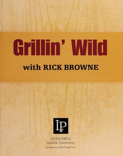 The grillin' wild cookbook