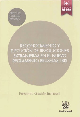 Reconocimiento y ejecución de resoluciones extranjeras en el nuevo Reglamento Bruselas I bis