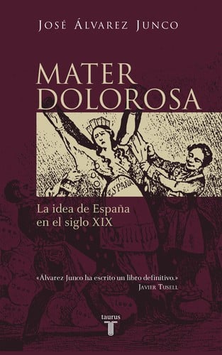 Mater dolorosa. La idea de España en el siglo XIX
